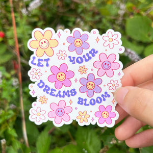 Let Your Dreams Bloom Vinyl Sticker|Empowering Sticker|Positive Sticker|BestFriendGift| LaptopSticker|Cute Positive Sticker|