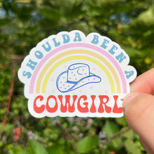 Load image into Gallery viewer, Shoulda Been A Cowgirl Vinyl Sticker |Waterproof Sticker| Waterbottle Sticker|Cute Sticker|Cowgirl Decal| Best Friend Gift| Cute Sticker