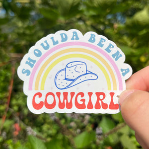 Shoulda Been A Cowgirl Vinyl Sticker |Waterproof Sticker| Waterbottle Sticker|Cute Sticker|Cowgirl Decal| Best Friend Gift| Cute Sticker