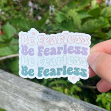 Load image into Gallery viewer, Be Fearless Sticker|Christian Sticker|Gift for her|Waterbottlesticker|Jesus Sticker|Vinyl Sticker|Faith Sticker|Best Friend Gift