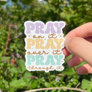Pastel Pray On It Pray Over It Pray Through It Vinyl Stikcer|Prayer Sticker|Christian Sticker|Gift For Her|Waterproof Sticker|Jesus Sticker