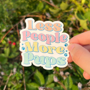 Less People More Pups Waterbottle Sticker|Funny Dog STicker|Cute Dog Sticker|Dog Laptop Sticker| Gift for dog lover] Gift for dog mom
