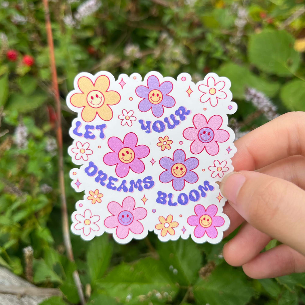 Let Your Dreams Bloom Vinyl Sticker|Empowering Sticker|Positive Sticker|BestFriendGift| LaptopSticker|Cute Positive Sticker|